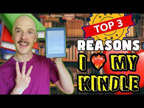 Top 3 Reasons I Love My Kindle (And Why You Should Buy One)